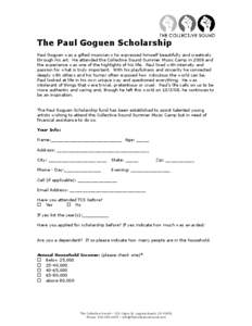 The Paul Goguen Scholarship Paul Goguen was a gifted musician who expressed himself beautifully and creatively through his art. He attended the Collective Sound Summer Music Camp in 2008 and the experience was one of the
