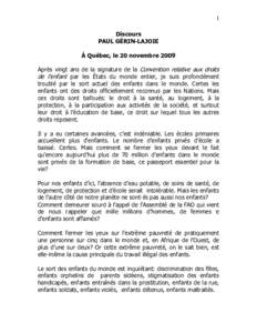 1 Discours PAUL GÉRIN-LAJOIE À Québec, le 20 novembre 2009 Après vingt ans de la signature de la Convention relative aux droits de l’enfant par les États du monde entier, je suis profondément