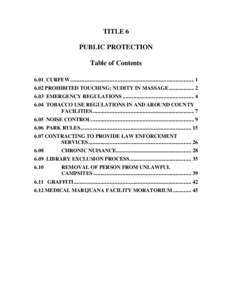 TITLE 6 PUBLIC PROTECTION Table of Contents 6.01 CURFEW .............................................................................................. [removed]PROHIBITED TOUCHING; NUDITY IN MASSAGE ................... 2 6