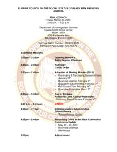 FLORIDA COUNCIL ON THE SOCIAL STATUS OF BLACK MEN AND BOYS AGENDA FULL COUNCIL Friday, March 27, 2015 2:00 p.m. – 5:00 p.m. Department of Management Services