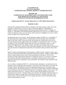 STATEMENT OF VICTOR M. MENDEZ ADMINISTRATOR, FEDERAL HIGHWAY ADMINISTRATION BEFORE THE COMMITTEE ON TRANSPORTATION AND INFRASTRUCTURE SUBCOMMITTEE ON HIGHWAYS AND TRANSIT