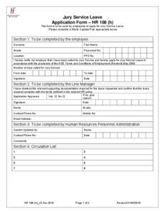 Jury Service Leave Application Form – HR 108 (h) This form is to be used by employees to apply for Jury Service Leave. Please complete in Block Capitals/Tick appropriate boxes  Section 1. To be completed by the employe