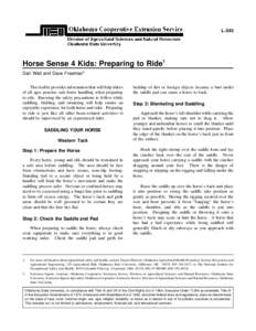 L-243  Horse Sense 4 Kids: Preparing to Ride1 Dan Wall and Dave Freeman2 This leaflet provides information that will help riders of all ages practice safe horse handling when preparing