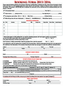 Booking Form[removed]Please study the booking conditions and important information carefully before completing this form. Please fill out the details in block letters and return to us with passport copies (main pages o