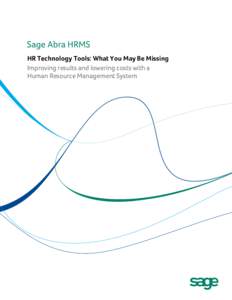 Sage Abra HRMS HR Technology Tools: What You May Be Missing Improving results and lowering costs with a Human Resource Management System  HR Technology Tools: What You May Be Missing