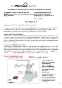 To provide crisis accommodation for women escaping domestic violence Postal Address: PO Box 641, Hornsby NSW 1630 Email: [removed] Contact: John W Lockyer - Chair & Coordinator of Hornsby & Ku-Ring-Gai Wome