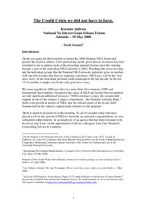 The Credit Crisis we did not have to have. Keynote Address National No Interest Loan Scheme Forum Adelaide – 19 May 2008 David Tennant Introduction: