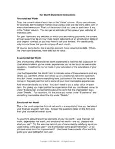 Net Worth Statement Instructions Financial Net Worth Enter the current value of each item in the “Value” column. If you own a house, for example, list the current market value using a web site like www.zillow.com or 