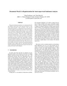Document-Word Co-Regularization for Semi-supervised Sentiment Analysis Vikas Sindhwani and Prem Melville IBM T. J. Watson Research Center, Yorktown Heights, NY 10598 {vsindhw,pmelvil}@us.ibm.com  Abstract