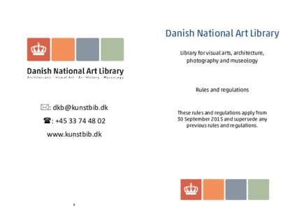 Danish National Art Library Library for visual arts, architecture, photography and museology Rules and regulations