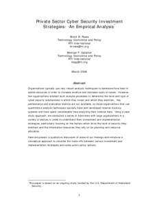 Private Sector Cyber Security Investment Strategies: An Empirical Analysis* Brent R. Rowe Technology Economics and Policy RTI International 