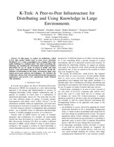 K-Trek: A Peer-to-Peer Infrastructure for Distributing and Using Knowledge in Large Environments Paolo Bouquet∗† , Paolo Busetta† , Giordano Adami† , Matteo Bonifacio∗† , Francesco Palmieri‡ ∗ Department