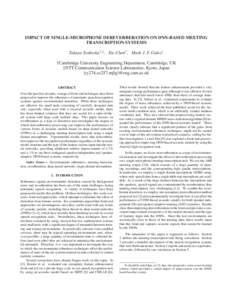 IMPACT OF SINGLE-MICROPHONE DEREVERBERATION ON DNN-BASED MEETING TRANSCRIPTION SYSTEMS Takuya Yoshioka†,‡ , Xie Chen† , Mark J. F. Gales† †Cambridge University Engineering Department, Cambridge, UK ‡NTT Commu