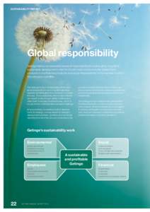 SUSTAINABILITY REPORT  Global responsibility Getinge feels a considerable sense of responsibility to contribute to long-term sustainable development in terms of both lower environmental impact from production and finishe