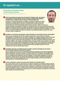 El español en… El español en Estados Unidos Jesús Fernández González Agregado de Educación en Nueva York 1 Todo el mundo habla de la importancia del español en Estados Unidos, del aumento de la población de ori