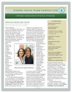 SCHOOL SOCIAL WORK NEWSLETTER ONTARIO ASSOCIATION OF SOCIAL WORKERS IN THIS ISSUE MESSAGE FROM THE CHAIR