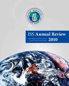 ISS Annual Review 2010 Knowledge empowers Africa! Le savoir émancipe l’Afrique!  Contact Information