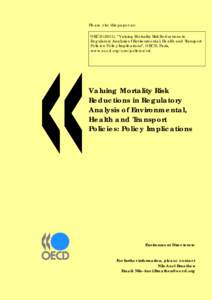 Please cite this paper as: OECD (2011), “Valuing Mortality Risk Reductions in Regulatory Analysis of Environmental, Health and Transport Policies: Policy Implications”, OECD, Paris, www.oecd.org/env/policies/vsl