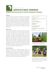 PROJECTS: UGANDA  AGRICULTURAL SEMINAR Organic farming course for African students in Uganda Project New training options at African universities are encouraging