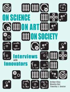 On Science On Art On Society Interviews with Innovators