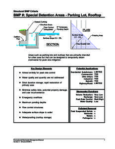 Structural BMP Criteria  BMP #: Special Detention Areas - Parking Lot, Rooftop Areas such as parking lots and rooftops that are primarily intended for other uses but that can be designed to temporarily detain