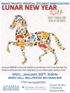 Come join APAMSA for food and activities as we welcome in the Lunar New Year! Eat Chinese and Korean food, learn calligraphy, try out Chinese paper cutting & more! To RSVP: http://goo.gl/OLMMXn	
   	
  