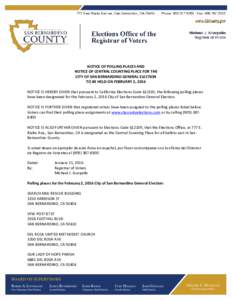 NOTICE OF POLLING PLACES AND NOTICE OF CENTRAL COUNTING PLACE FOR THE CITY OF SAN BERNARDINO GENERAL ELECTION TO BE HELD ON FEBRUARY 2, 2016 NOTICE IS HEREBY GIVEN that pursuant to California Elections Code §12105, the 