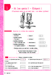 1  – Et les gants ? – Élégant ! (Plusieurs mots ou un seul mot : un même rythme)  Observez le rythme des exemples