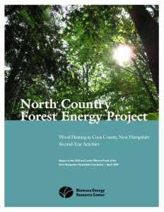North Country Forest Energy Project Wood Heating in Coos County, New Hampshire Second-Year Activities  Report to the Neil and Louise Tillotson Fund of the