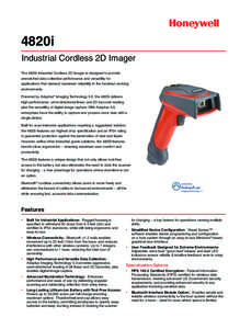 4820i Industrial Cordless 2D Imager The 4820i Industrial Cordless 2D Imager is designed to provide unmatched data collection performance and versatility for applications that demand maximum reliability in the harshest wo