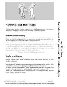 This information provides a look at realities of youth–adult partnerships and the research and practice that bring it all together. It also offers Tips for Practitioners. fact one: limited funding Money can often be a 