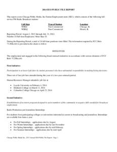 2014 EEO PUBLIC FILE REPORT  This report covers Chicago Public Media, Inc Station Employment units (SEU), which consists of the following fullservice FM Radio Broadcast stations: Call Sign WBEZ WBEQ