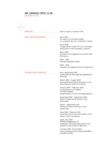 DR. GERALD OTTO, LL.M. ATTORNEY AT LAW PERSONAL___________________________________ born in Vienna, Austria in 1975 TEACHING ENGAGEMENTS___________________ since 2010 Academy for chartered public