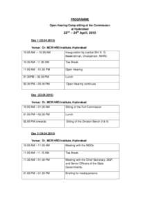 PROGRAMME Open Hearing/Camp sitting of the Commission at Hyderabad 22nd – 24th April, 2015 Day[removed])