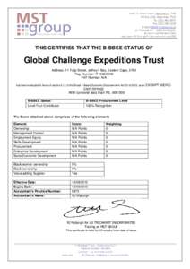 THIS CERTIFIES THAT THE B-BBEE STATUS OF  Global Challenge Expeditions Trust Address: 11 Tulip Street, Jeffrey’s Bay, Eastern Cape, 5760 Reg. Number: IT1586/2008 VAT Number: N/A