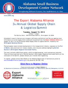 The Export Alabama Alliance 3rd Annual Global Supply Chain & Logistics Summit Tuesday, August 19, [removed]:00am – 4:00pm