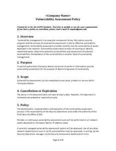 <Company	
  Name>	
   Vulnerability	
  Assessment	
  Policy	
   	
   Created by or for the SANS Institute. Feel free to modify or use for your organization. If you have a policy to contribute, please send e-mail to