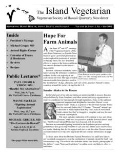 The  Island Vegetarian Vegetarian Society of Hawaii Quarterly Newsletter SUPPORTING HUMAN HEALTH, ANIMAL RIGHTS, AND ECOLOGY