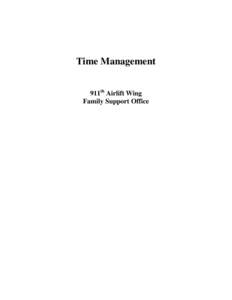 Time Management 911th Airlift Wing Family Support Office Table of Contents A. What is time