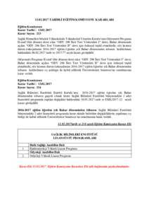 TARİHLİ EĞİTİM KOMİSYONU KARARLARI Eğitim Komisyonu Karar Tarihi : Karar Sayısı: 213 Sağlık Hizmetleri Meslek Yüksekokulu Yüksekokul Yönetim Kurulu’nun Odyometri Programı II.sınıf