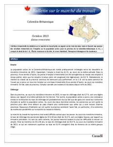 Bulletin sur le marché du travail Colombie-Britannique Octobre 2013 (Édition trimestrielle) L’édition trimestrielle du Bulletin sur le marché du travail jette un regard sur les trois derniers mois et fournit une an