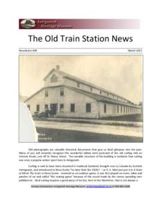 The Old Train Station News Newsletter #49 March[removed]Old photographs are valuable historical documents that give us brief glimpses into the past.