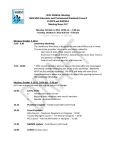2011 ANNUAL Meeting NASEMSO Education and Professional Standards Council EVENTS and AGENDA Meeting Room O-P Monday, October 3, [removed]:00 am – 5:00 pm Tuesday, October 4, 2011 8:30 am – 5:00 pm