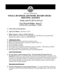 SMALL BUSINESS ADVISORY BOARD (SBAB) MEETING AGENDA Friday, April 19, 2013 at 8:45 a.m. **War Memorial Building – Room 2** 3325 Zoo Drive, San Diego, CA[removed]Call to Order and Introductions