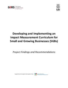 Developing and Implementing an Impact Measurement Curriculum for Small and Growing Businesses (SGBs) Project Findings and Recommendations