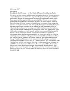 22 October 2007 David Reed Breakfast in the Afternoon — or One Hundred Years of Royal Garden Parties It is one of the most common and deep-seated assumptions about the Victorian monarchy - standard interpretations of V