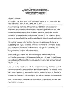 Grenfell Campus Fall Convocation Speaking Notes for Dr. Gary Kachanoski President and Vice-chancellor Friday, October 4, 10:00 a.m. Degrees Conferred: B.A. (Hons.), B.A., B.Sc., B.N., B.F.A.(Theatre and Visual), B. Ed., 