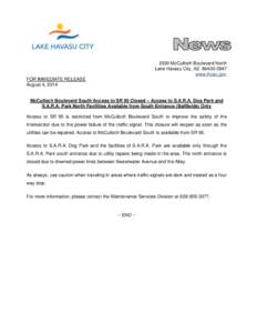 2330 McCulloch Boulevard North Lake Havasu City, AZ[removed]www.lhcaz.gov FOR IMMEDIATE RELEASE August 4, 2014 McCulloch Boulevard South Access to SR 95 Closed – Access to S.A.R.A. Dog Park and