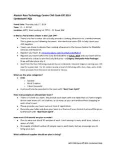 Alastair Ross Technology Centre Chili Cook-Off 2014 Contestant FAQs Event Date: Thursday July 17, 2014 Time: 12 – 1:30 PM Location: ARTC, West parking lot, 3553 – 31 Street NW Is there a fee to enter a team in the Co