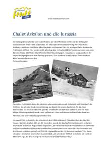 www.melchsee-frutt.com  Chalet Askalon und die Jurassia Der Anfang der Geschichte vom Chalet Askalon auf dem Melchsee-Damm und der Anfang der Geschichte vom Frutt-Lädeli ist derselbe. Ein Jahr nach der Wiedereröffnung 